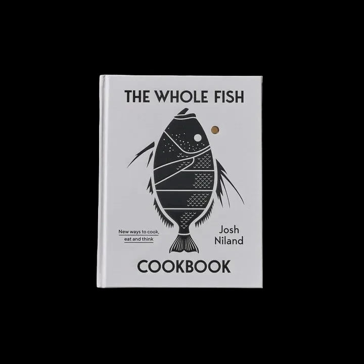 The Whole Fish Cookbook: New ways to cook, eat and think